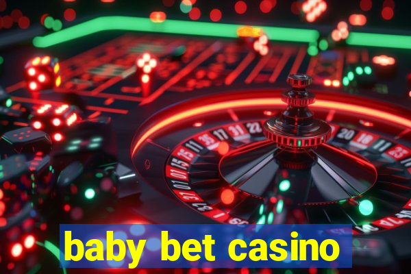 baby bet casino